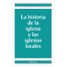 Historia de la iglesia y las iglesias locales, La