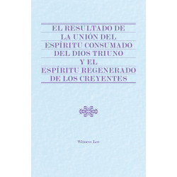 Resultado de la unión del Espíritu consumado del Dios Triuno y...