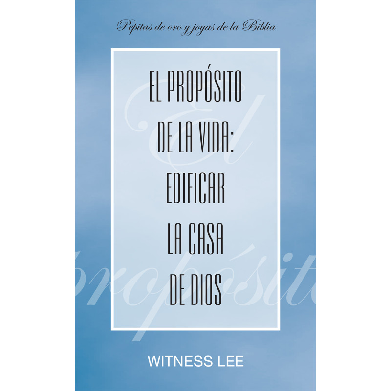 Propósito de la vida: edificar la casa de Dios, El (paquete de 10)