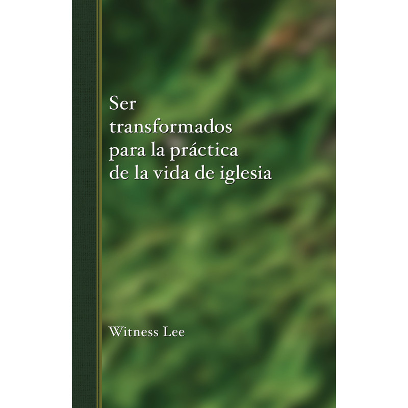 Ser transformados para la práctica de la vida de iglesia