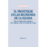 Profetizar en las reuniones de la iglesia para la edificación orgánica de la iglesia como el Cuerpo de Cristo, El (Bosquejos)