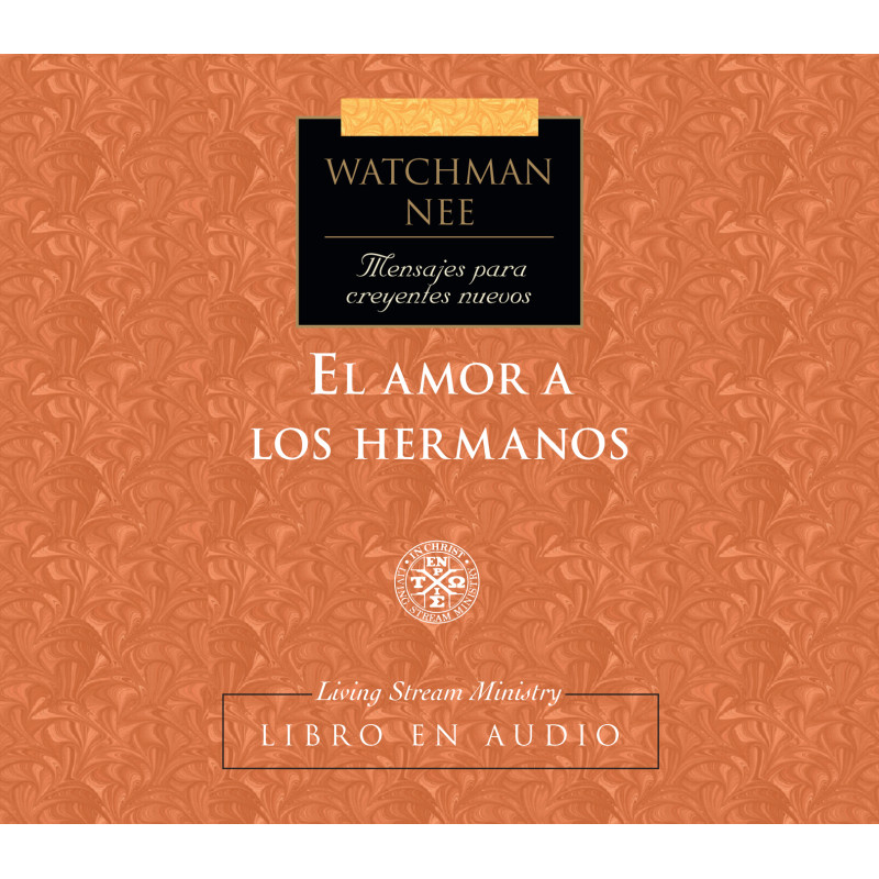 Mensajes para creyentes nuevos: 22 Amor a los hermanos, El, Libro en audio CD