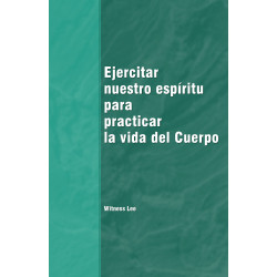 Ejercitar nuestro espíritu para practicar la vida del Cuerpo