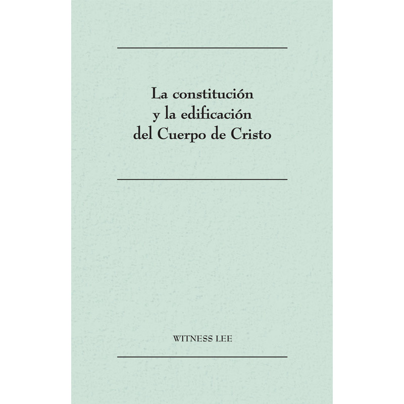 Constitución y la edificación del Cuerpo de Cristo, La