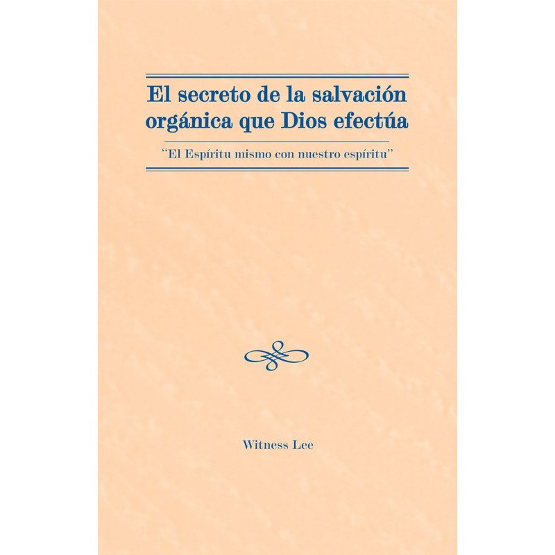 Secreto de la salvación orgánica que Dios efectúa: "El Espíritu mismo con nuestro espíritu," El