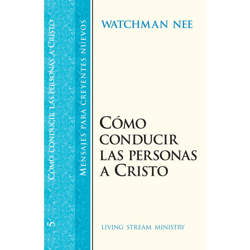 Mensajes para creyentes nuevos: 05 Cómo conducir las personas a Cristo