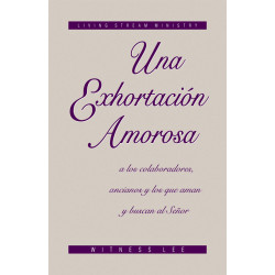 Exhortación amorosa a los colaboradores, ancianos y los que aman y buscan al Señor, Una