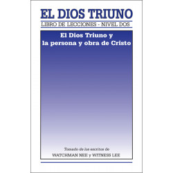 Libro de lecciones, nivel 2: El Dios Triuno -- El Dios Triuno y la persona y obra de Cristo