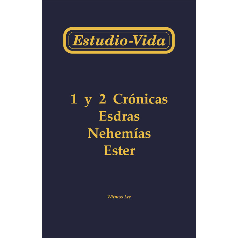 Estudio-vida de 1 y 2 Crónicas, Esdras, Nehemías y Ester