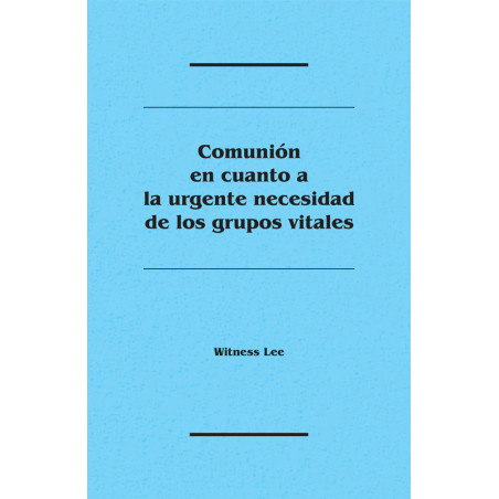 Comunión en cuanto a la urgente necesidad de los grupos vitales